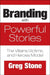 Branding with Powerful Stories: The Villains, Victims, and Heroes Model by Greg Stone