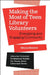 Making the Most of Teen Library Volunteers: Energizing and Engaging Community by Becca Boland
