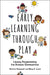 Early Learning Through Play: Library Programming for Diverse Communities by Kristin Grabarek