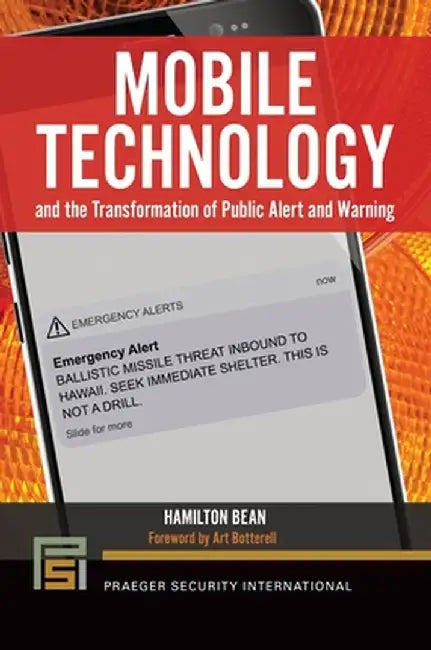 Mobile Technology and the Transformation of Public Alert and Warning by Hamilton Bean
