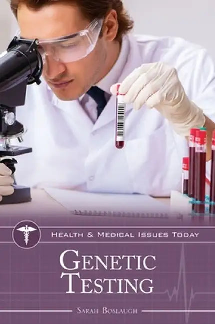 Genetic Testing by Sarah Boslaugh