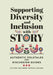Supporting Diversity and Inclusion with Story: Authentic Folktales and Discussion Guides by Lyn Ford