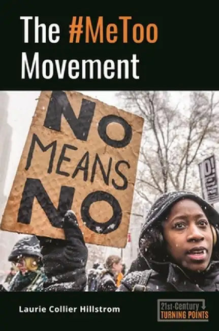 The #metoo Movement by Laurie Collier Hillstrom