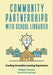 Community Partnerships with School Libraries: Creating Innovative Learning Experiences by Bridget Crossman