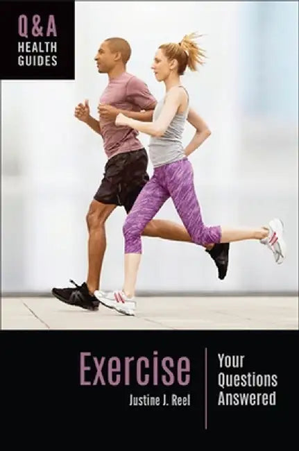 Exercise: Your Questions Answered by Justine J. Reel