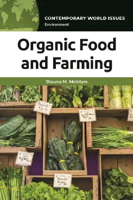 Organic Food and Farming: A Reference Handbook by Shauna M. McIntyre