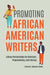 Promoting African American Writers: Library Partnerships for Outreach, Programming, and Literacy by Grace M. Jackson-Brown