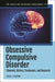 Obsessive Compulsive Disorder: Elements, History, Treatments, and Research by Leslie J. Shapiro
