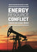 Energy Resource Conflict: Origins and Global Impact by Adrah N. Parafiniuk