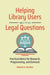 Helping Library Users with Legal Questions: Practical Advice for Research, Programming, and Outreach by Deborah A. Hamilton