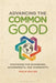 Advancing the Common Good: Strategies for Businesses, Governments, and Nonprofits by Philip Kotler