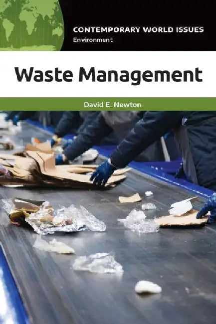 Waste Management: A Reference Handbook by David E. Newton