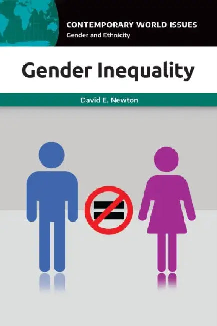 Gender Inequality: A Reference Handbook by David E. Newton