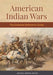 American Indian Wars: The Essential Reference Guide by Justin D. Murphy