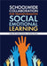 Schoolwide Collaboration for Transformative Social Emotional Learning by Kristy Hill
