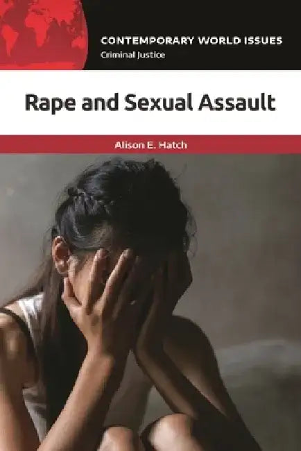 Rape and Sexual Assault: A Reference Handbook by Alison E. Hatch