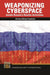 Weaponizing Cyberspace: Inside Russia's Hostile Activities by Nicholas Michael Sambaluk
