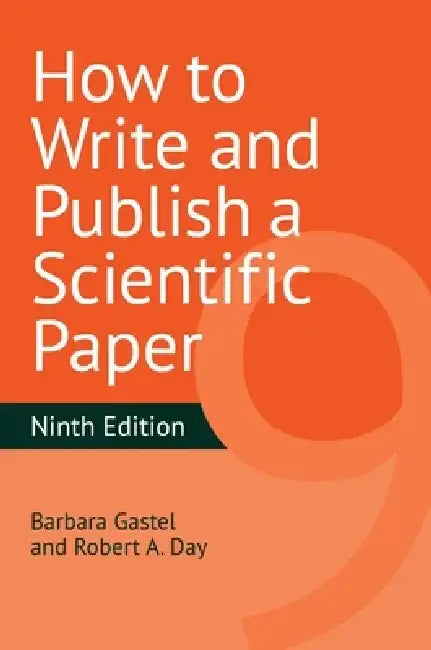 How to Write and Publish a Scientific Paper by Barbara Gastel