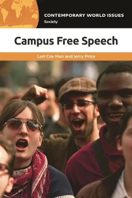 Campus Free Speech: A Reference Handbook by Lori Cox Han