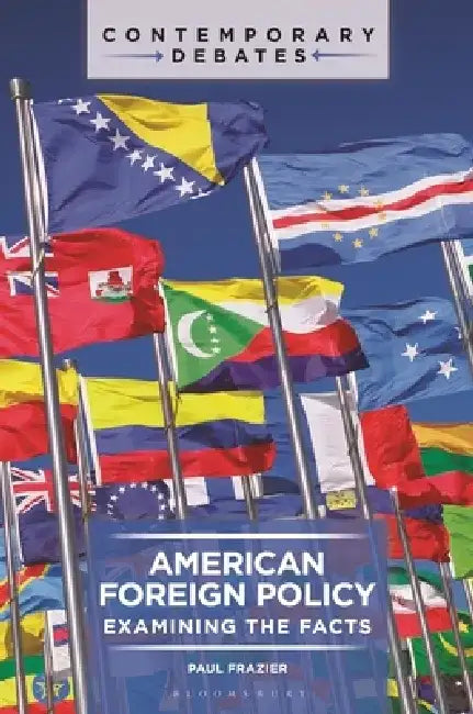 American Foreign Policy: Examining the Facts by Paul Frazier