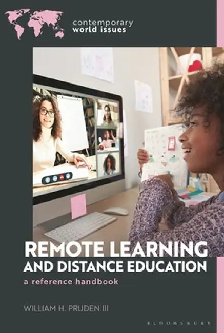 Remote Learning and Distance Education: A Reference Handbook by William H. Pruden III