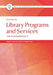 Library Programs and Services: The Fundamentals by Stacey Greenwell