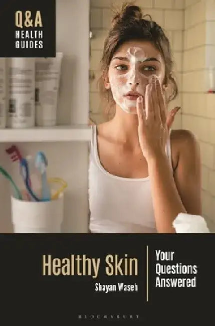 Healthy Skin: Your Questions Answered by Shayan Waseh