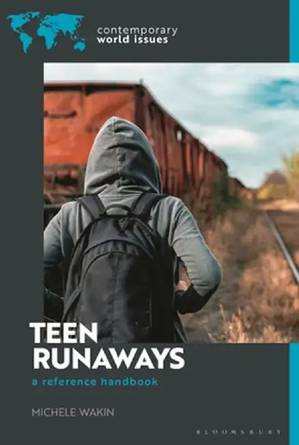 Teen Runaways in America: A Reference Handbook by Michele Wakin