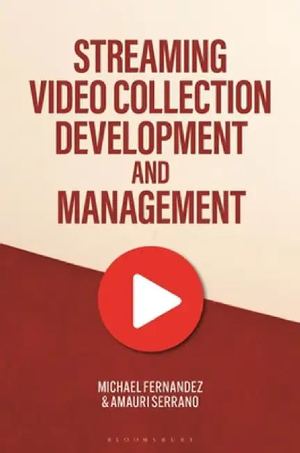 Streaming Video Collection Development and Management by Michael Fernandez