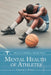 Mental Health of Athletes by Christine L. B. Selby