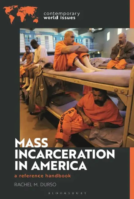 Mass Incarceration in America: A Reference Handbook by Rachel M. Durso