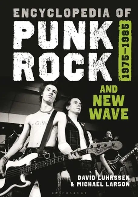 Encyclopedia of Punk Rock and New Wave: 1975-1985 by David Luhrssen