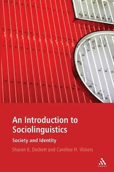 An Introduction to Sociolinguistics: Society and Identity by Sharon K. Deckert