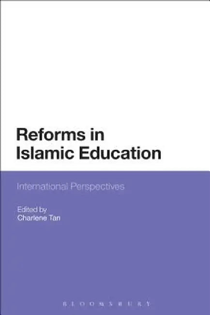 Reforms in Islamic Education: International Perspectives by Charlene Tan