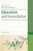 Education and Reconciliation: Exploring Conflict and Post-Conflict Situations by Julia Paulson