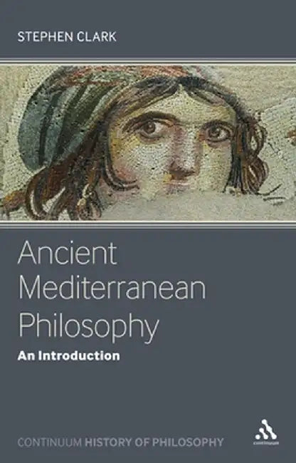 Ancient Mediterranean Philosophy: An Introduction by Stephen Clark