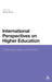 International Perspectives on Higher Education: Challenging Values and Practice by Trevor Kerry
