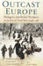 Outcast Europe: Refugees and Relief Workers in an Era of Total War 1936-48 by Sharif Gemie