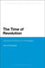 The Time of Revolution: Kairos and Chronos in Heidegger by Felix O. Murchadha