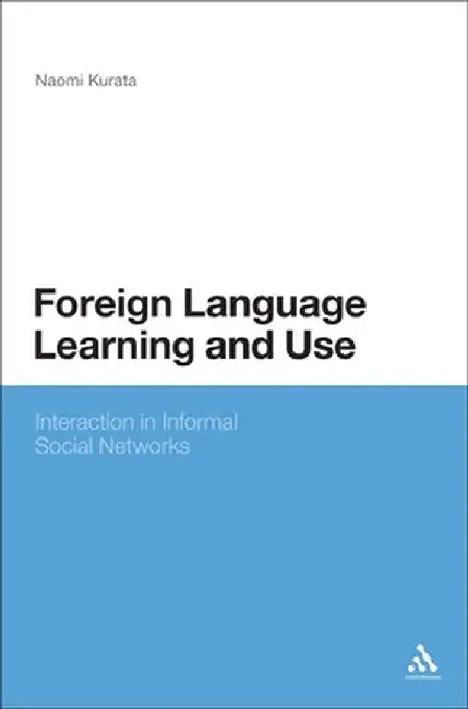 Foreign Language Learning and Use by Naomi Kurata