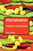 Vegetarianism: A Guide for the Perplexed by Kerry Walters