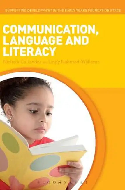 Communication, Language and Literacy by Nichola Callander