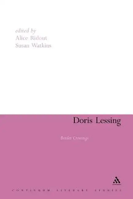 Doris Lessing: Border Crossings by Alice Ridout