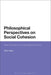 Philosophical Perspectives on Social Cohesion: New Directions for Educational Policy by Mary Healy