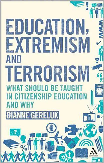 Education, Extremism And Terrorism: What Should be Taught in Citizenship Education and Why by Dianne Gereluk