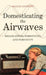 Domesticating the Airwaves: Broadcasting, Domesticity and Femininity by Maggie Andrews