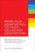 From Film Adaptation to Post-Celluloid Adaptation: Rethinking the Transition of Popular Narratives and Characters Across Old and New Media by Costas Constandinides