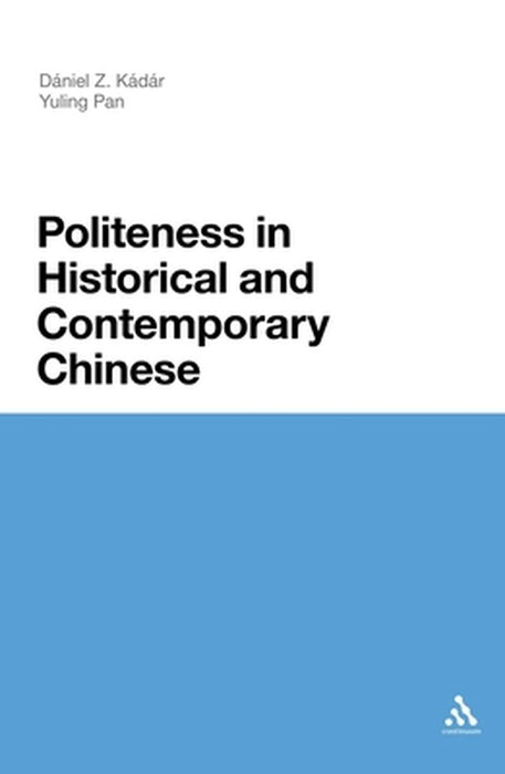 Politeness in Historical and Contemporary Chinese by Yuling Pan