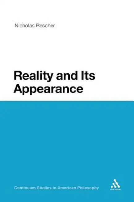 Reality and Its Appearance by Nicholas Rescher