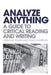 Analyze Anything: A Guide to Critical Reading and Writing by Gregory Fraser